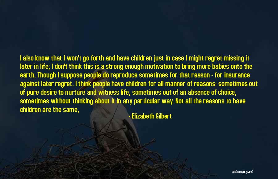 All Life Insurance Quotes By Elizabeth Gilbert