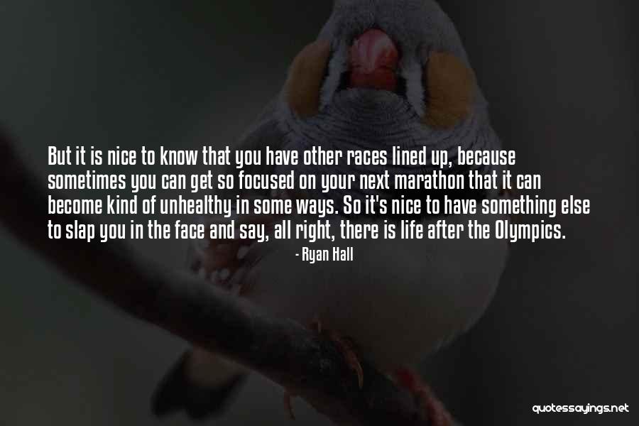 All Lined Up Quotes By Ryan Hall All Lined Up Quotes By Ryan Hall