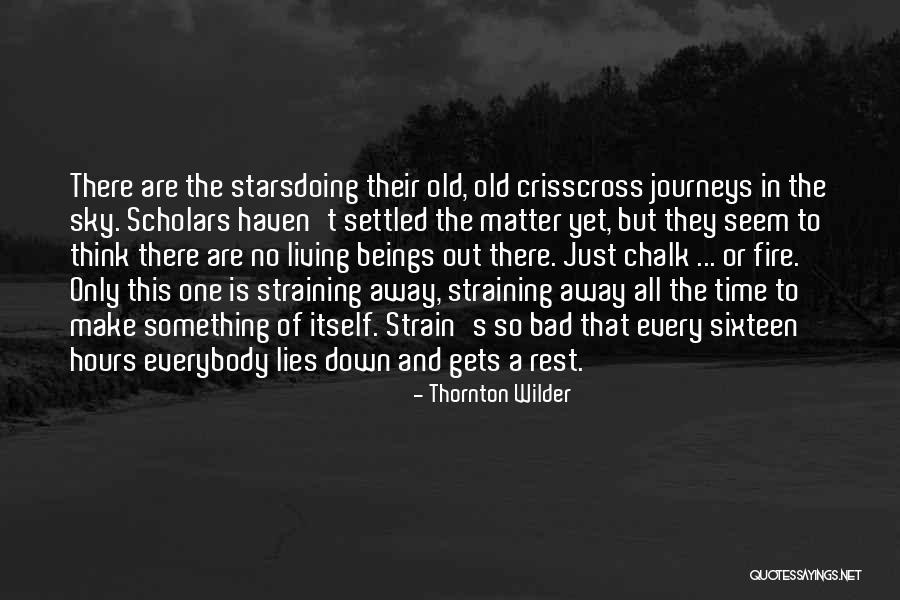 All Living Beings Quotes By Thornton Wilder All Living Beings Quotes By Thornton Wilder