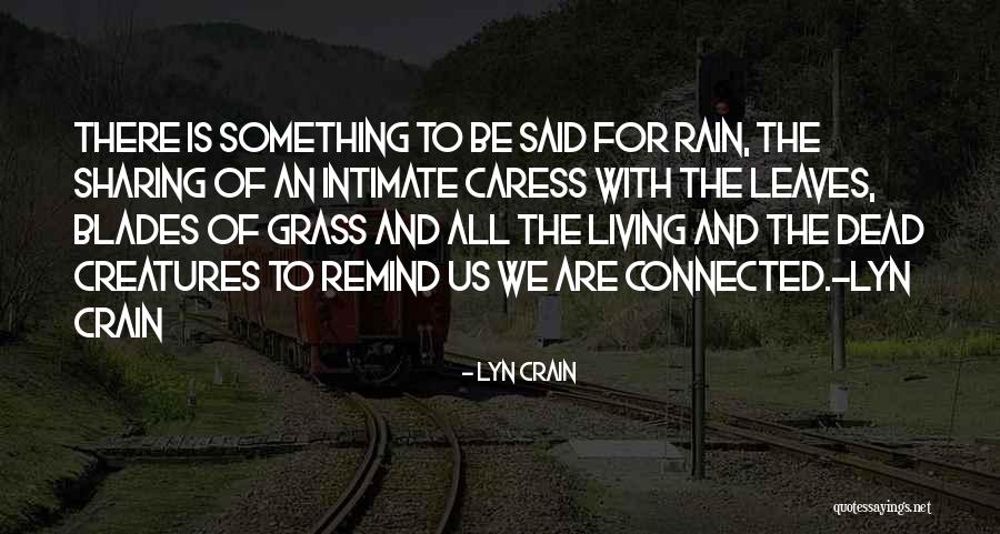 All Living Creatures Quotes By Lyn Crain