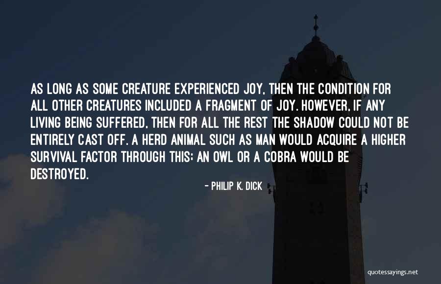 All Living Creatures Quotes By Philip K. Dick