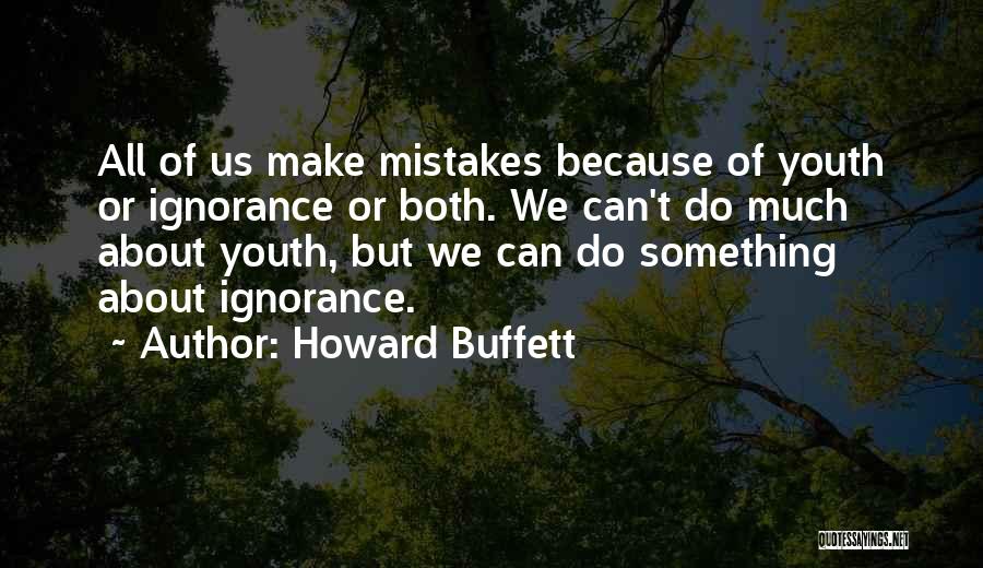 All Make Mistakes Quotes By Howard Buffett