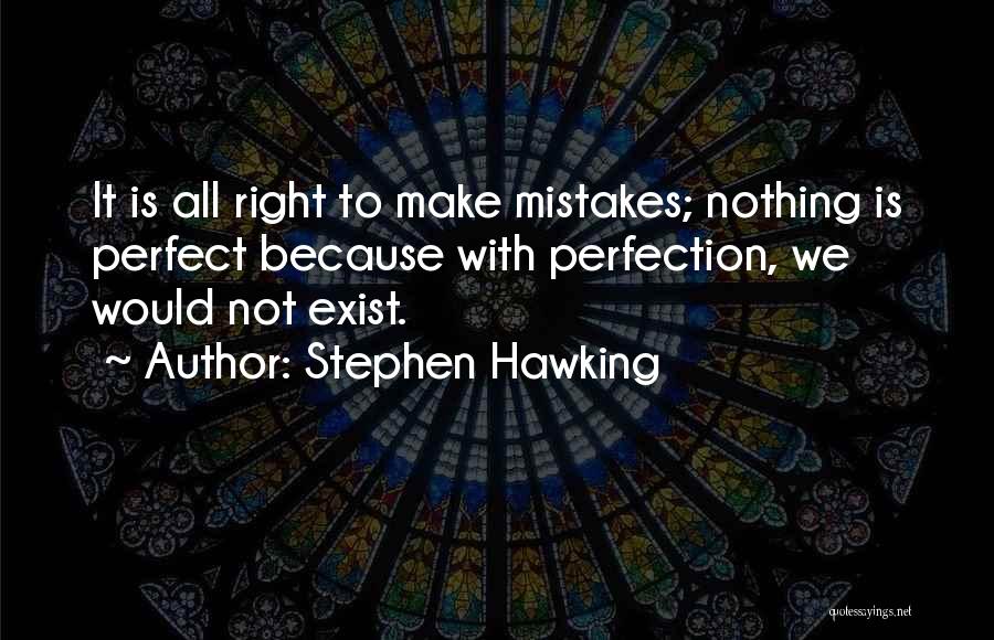 All Make Mistakes Quotes By Stephen Hawking