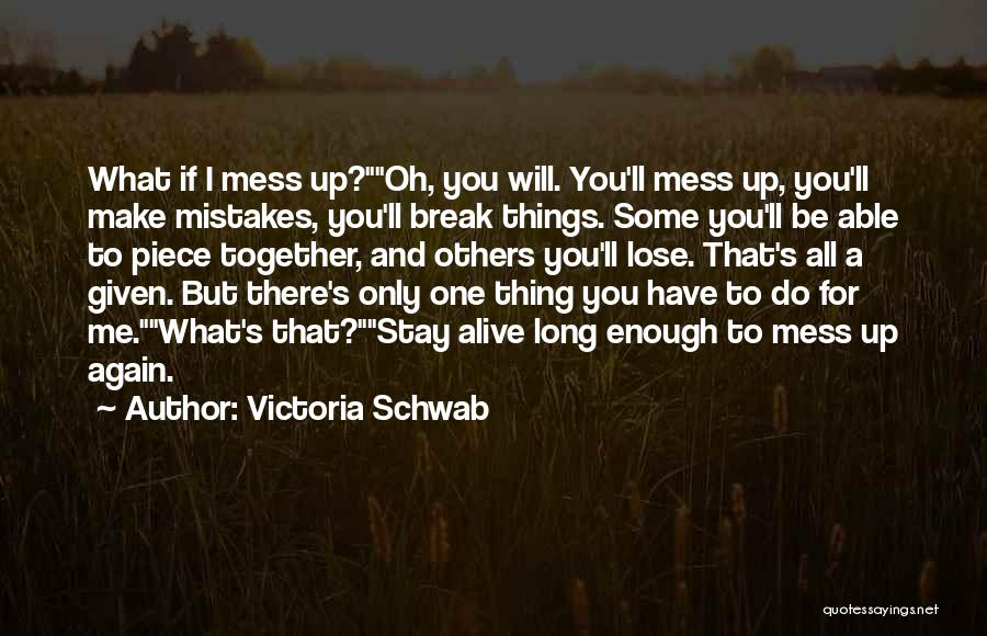 All Make Mistakes Quotes By Victoria Schwab