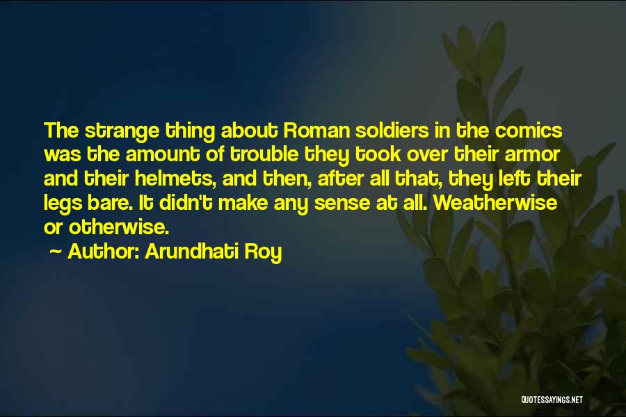 All Make Sense Quotes By Arundhati Roy