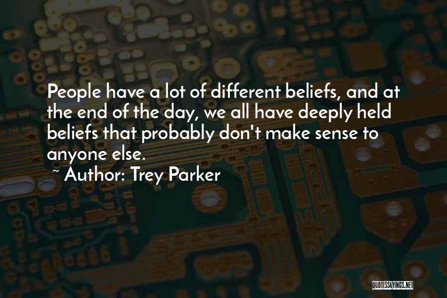 All Make Sense Quotes By Trey Parker