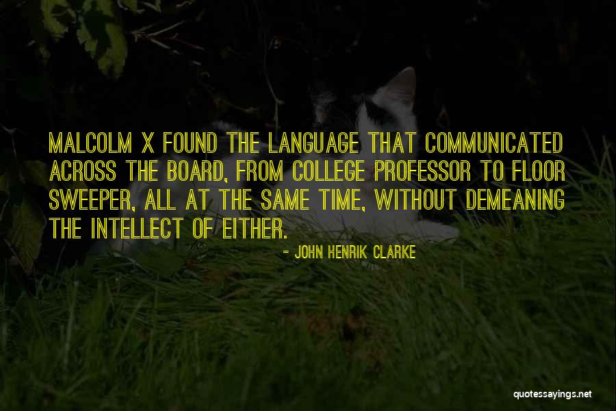 All Malcolm X Quotes By John Henrik Clarke All Malcolm X Quotes By John Henrik Clarke