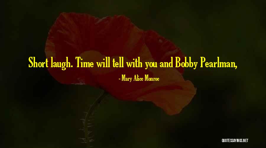 All Mary Alice Quotes By Mary Alice Monroe