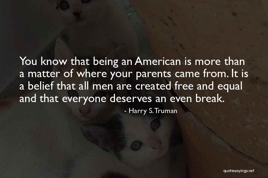 All Men Are Created Equal Quotes By Harry S. Truman All Men Are Created Equal Quotes By Harry S. Truman