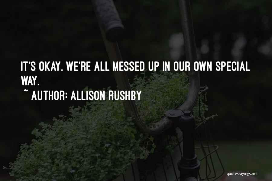 All Messed Up Quotes By Allison Rushby