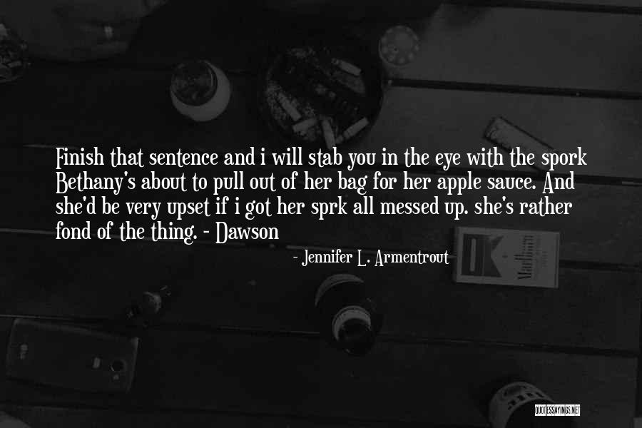 All Messed Up Quotes By Jennifer L. Armentrout All Messed Up Quotes By Jennifer L. Armentrout