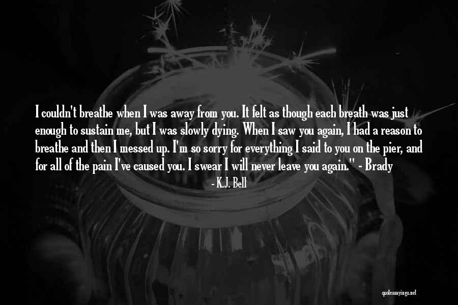 All Messed Up Quotes By K.J. Bell All Messed Up Quotes By K.J. Bell
