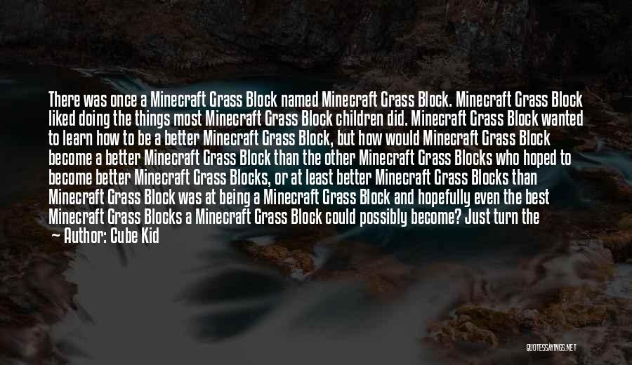 All Minecraft Quotes By Cube Kid