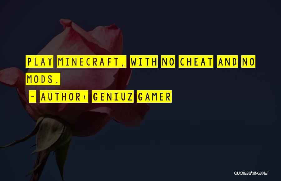 All Minecraft Quotes By Geniuz Gamer