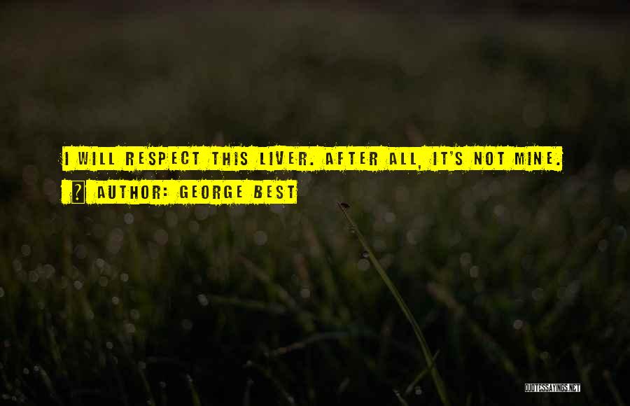 All Mines Quotes By George Best