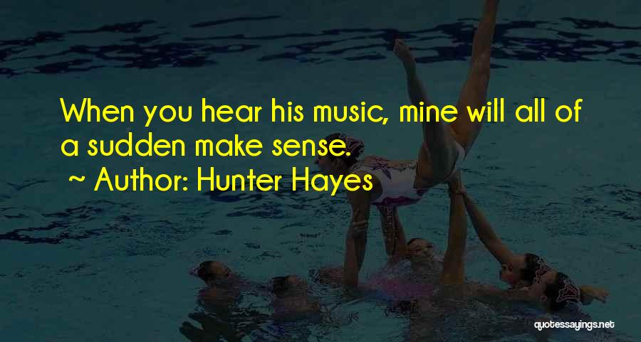 All Mines Quotes By Hunter Hayes