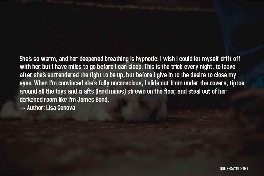 All Mines Quotes By Lisa Genova