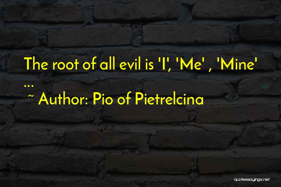All Mines Quotes By Pio Of Pietrelcina