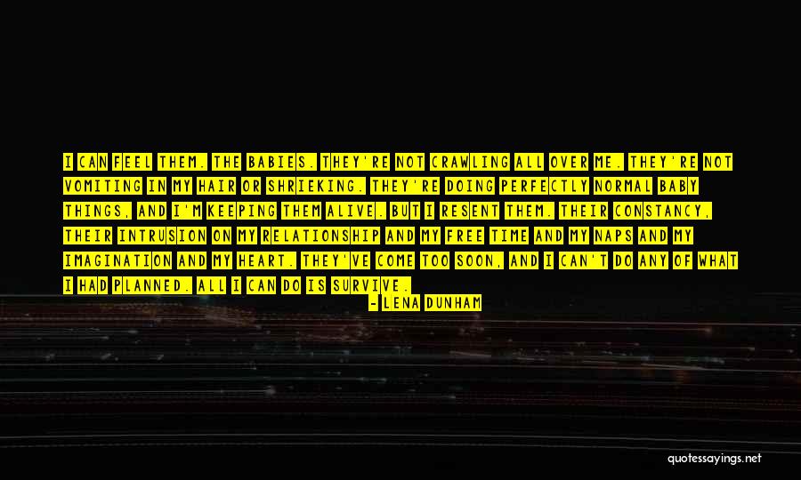 All My Babies Quotes By Lena Dunham All My Babies Quotes By Lena Dunham