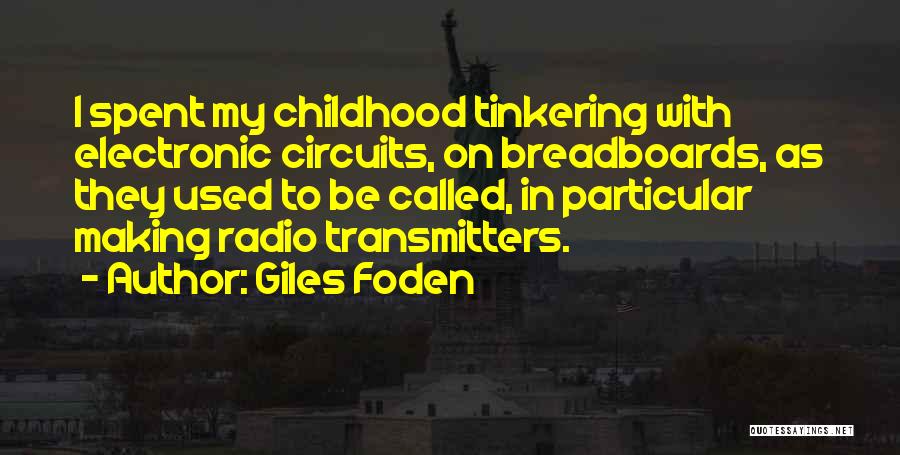 All My Circuits Quotes By Giles Foden