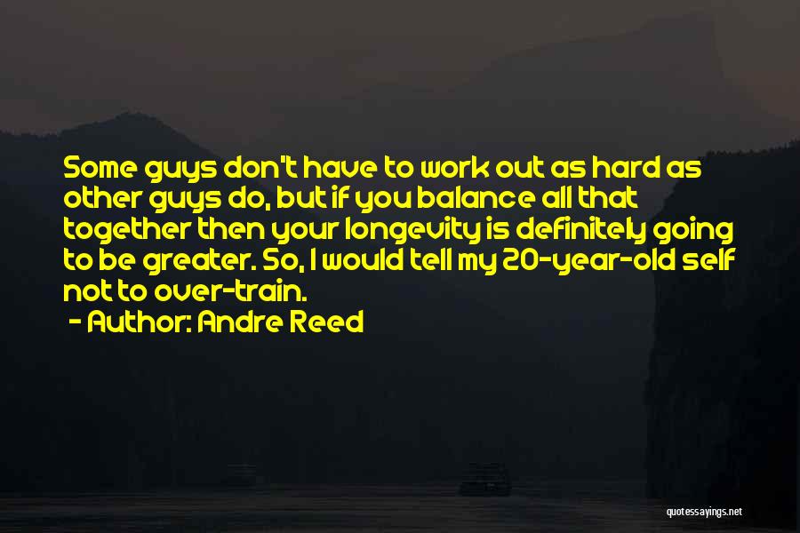 All My Hard Work Quotes By Andre Reed