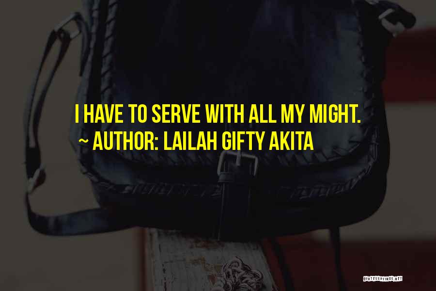 All My Hard Work Quotes By Lailah Gifty Akita