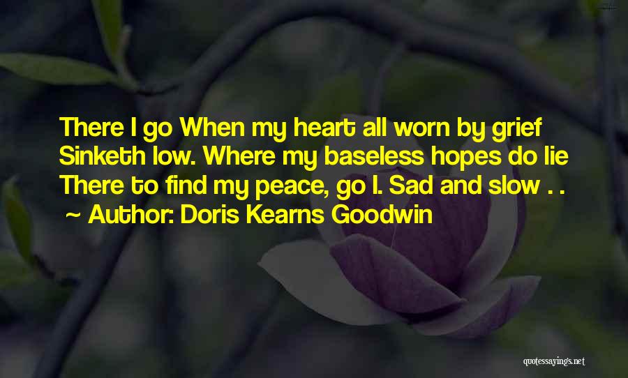 All My Heart Quotes By Doris Kearns Goodwin