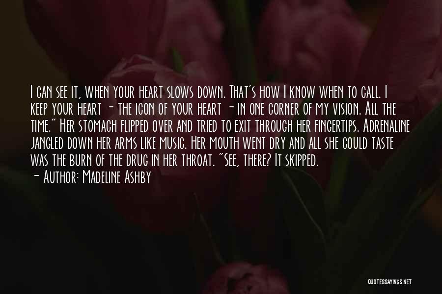 All My Heart Quotes By Madeline Ashby