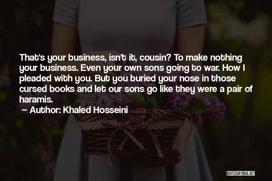 All My Sons Business Quotes By Khaled Hosseini