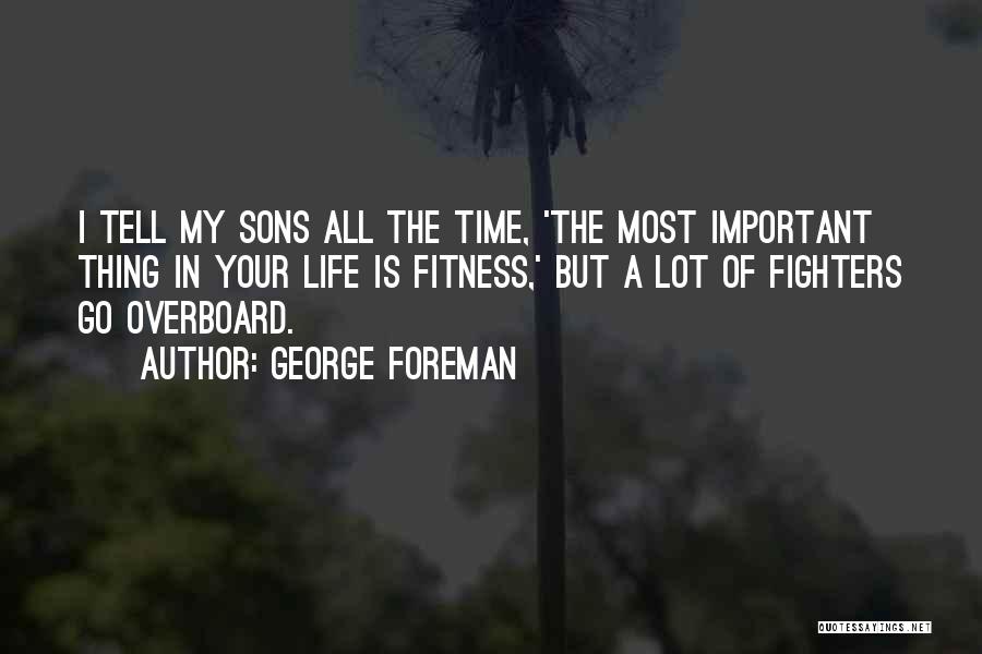 All My Sons Quotes By George Foreman