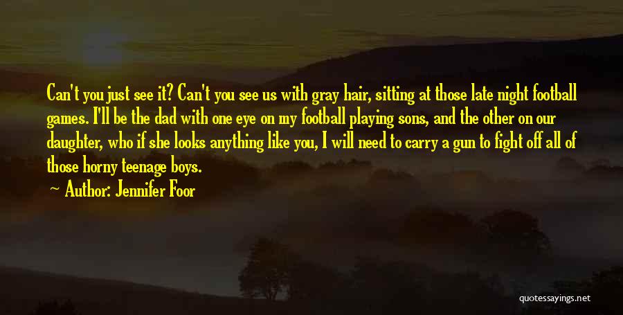 All My Sons Quotes By Jennifer Foor