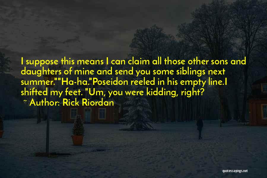 All My Sons Quotes By Rick Riordan