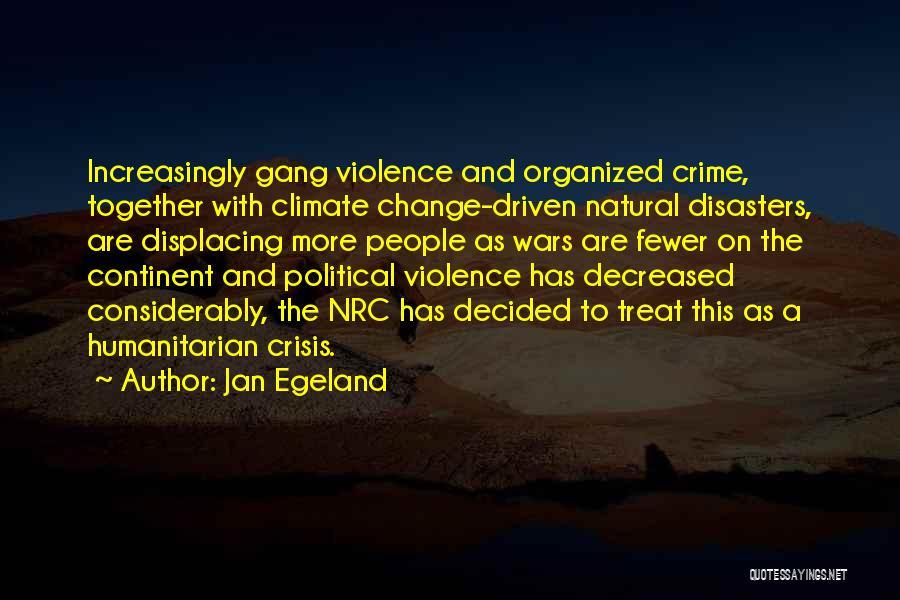 All Natural Disasters Quotes By Jan Egeland