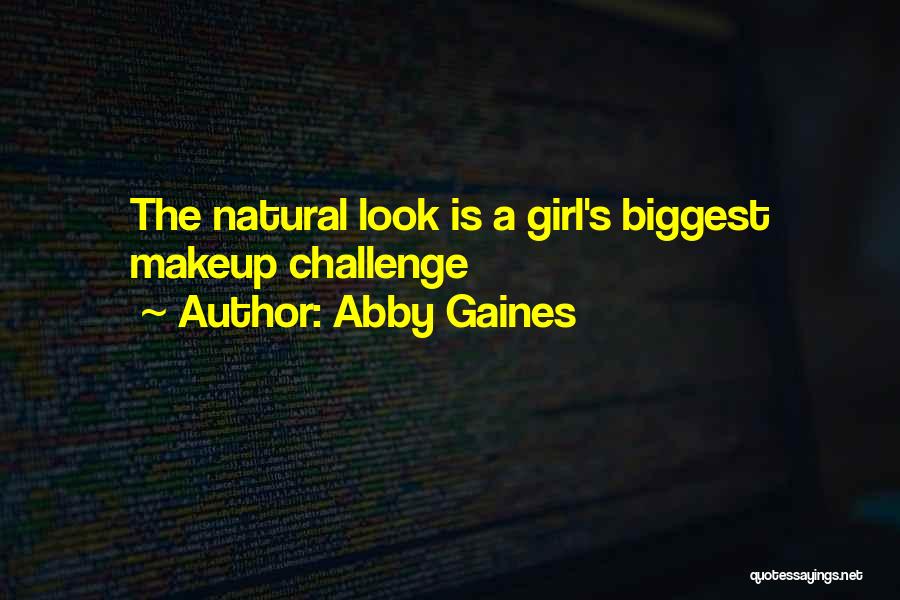 All Natural Girl Quotes By Abby Gaines