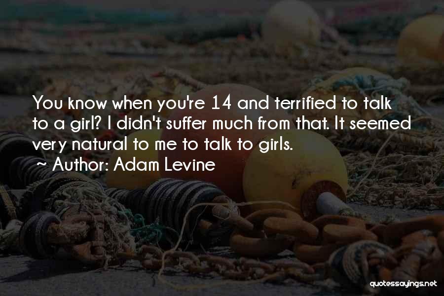 All Natural Girl Quotes By Adam Levine