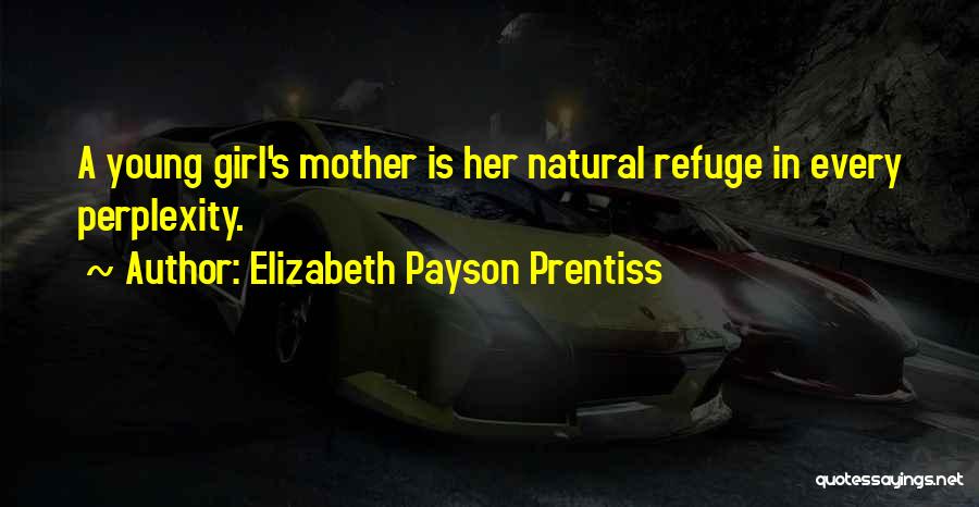 All Natural Girl Quotes By Elizabeth Payson Prentiss