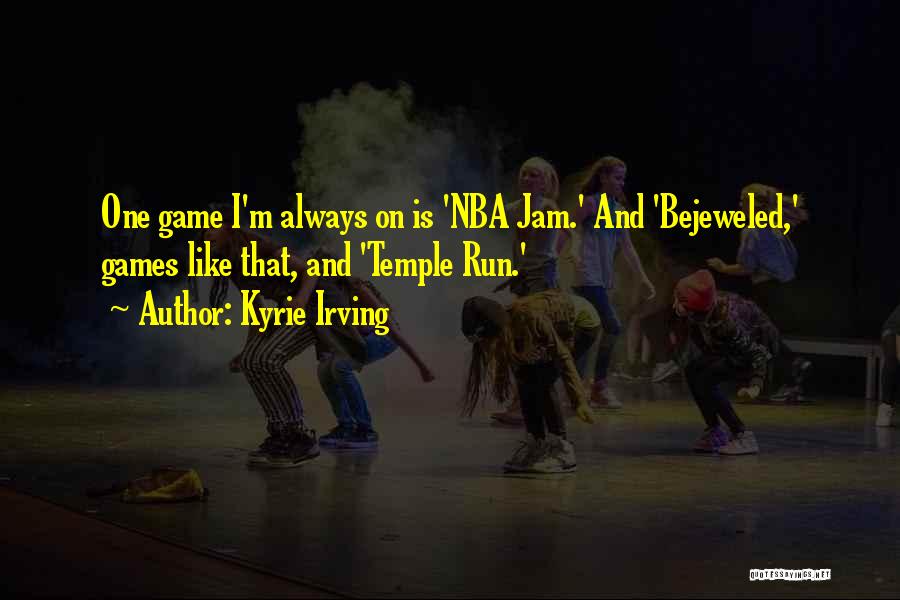 All Nba Jam Quotes By Kyrie Irving