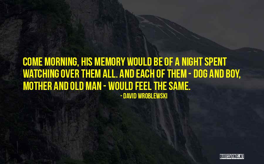 All Night Mother Quotes By David Wroblewski All Night Mother Quotes By David Wroblewski