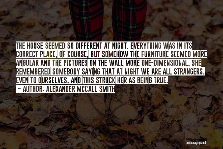 All Night Quotes By Alexander McCall Smith