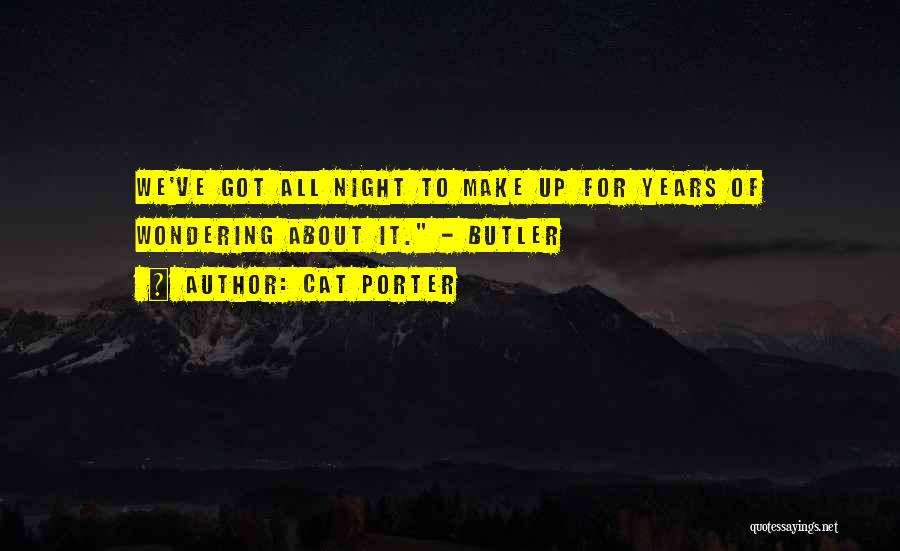 All Night Quotes By Cat Porter