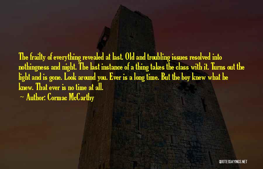 All Night Quotes By Cormac McCarthy