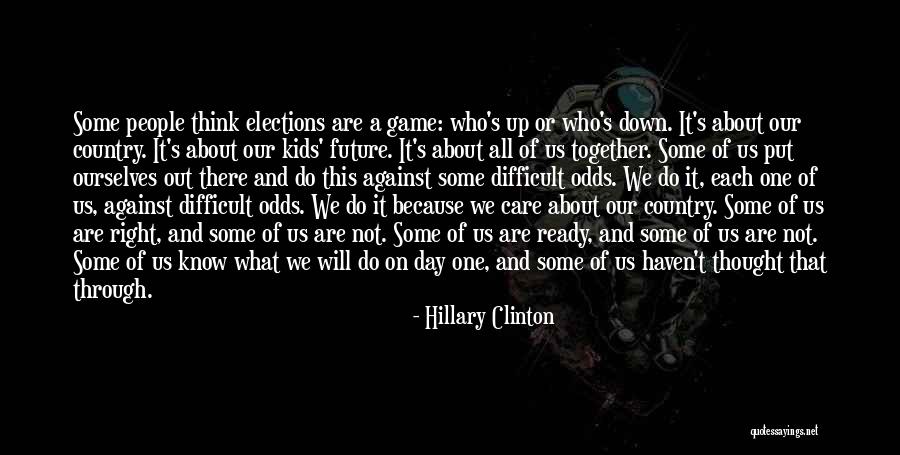 All Odds Against Us Quotes By Hillary Clinton