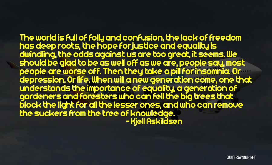 All Odds Against Us Quotes By Kjell Askildsen