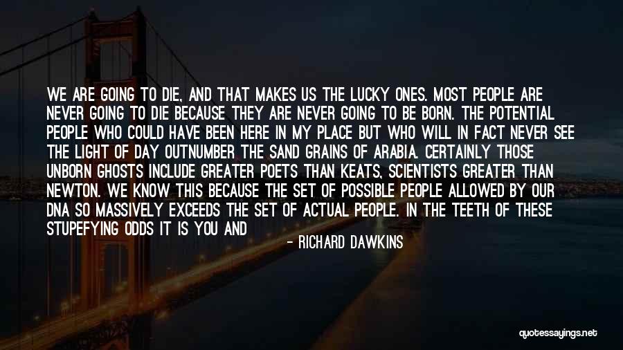 All Odds Against Us Quotes By Richard Dawkins