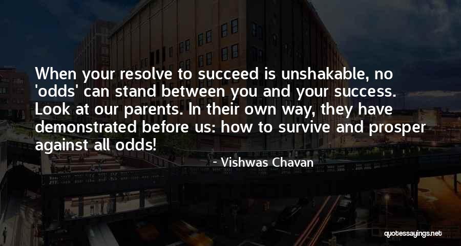 All Odds Against Us Quotes By Vishwas Chavan