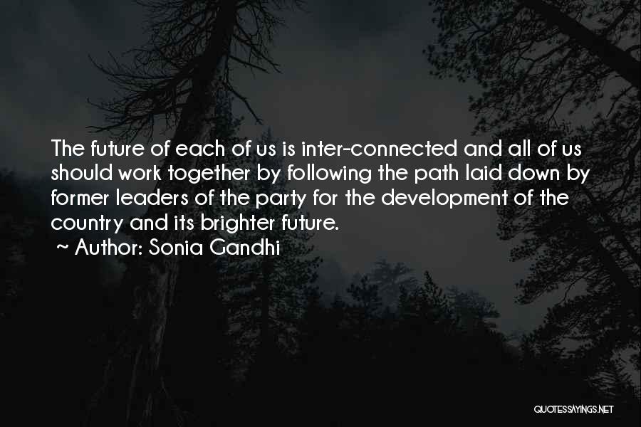 All Of Gandhi's Quotes By Sonia Gandhi