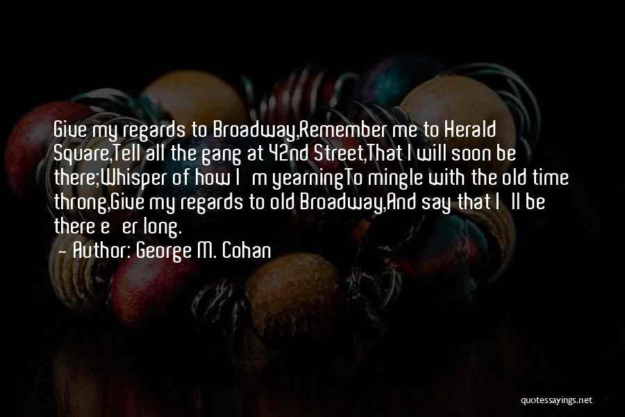 All Of Me Song Quotes By George M. Cohan