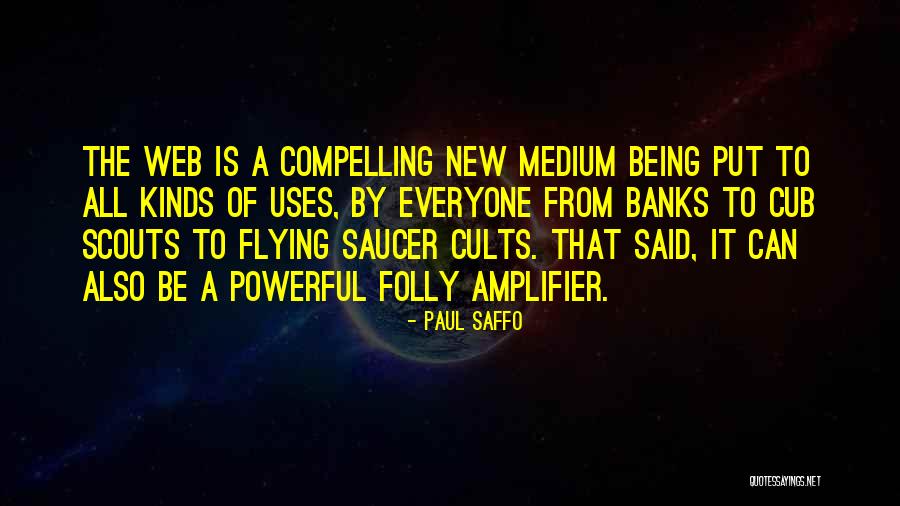 All Of Scouts Quotes By Paul Saffo All Of Scouts Quotes By Paul Saffo