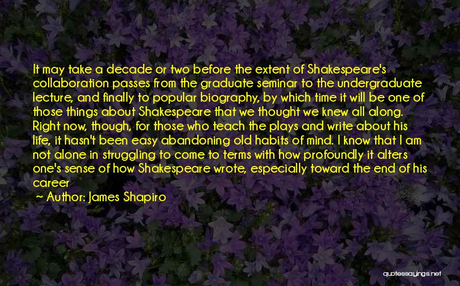 All Of Shakespeare's Quotes By James Shapiro