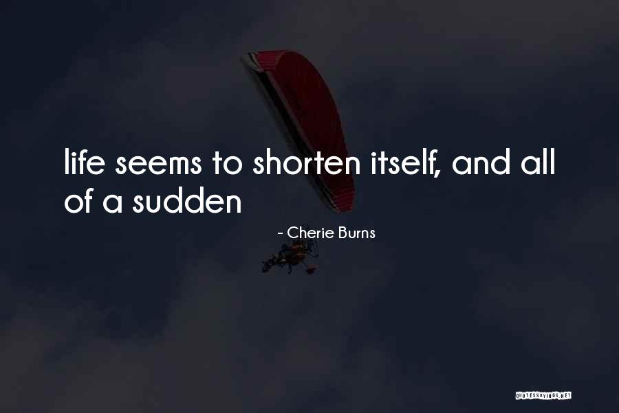 All Of Sudden Quotes By Cherie Burns